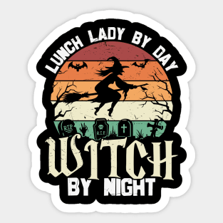 Lunch lady by day Witch by night Sticker